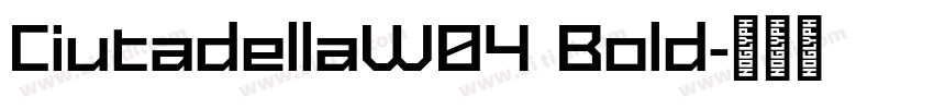 CiutadellaW04 Bold字体转换